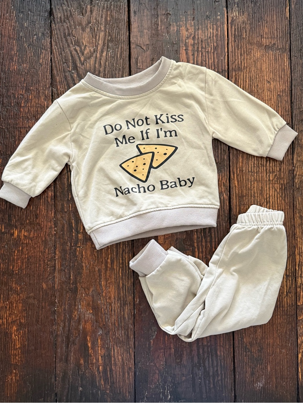 “Don’t kiss me if I’m Nacho baby” sweatshirt and sweats set